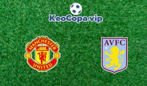 soi kèo Man United vs Aston Villa