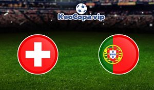 soi kèo Thụy Sĩ vs Bồ Đào Nha