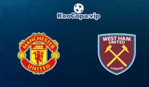 soi kèo Man United vs West Ham