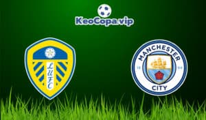 Soi kèo Leeds United vs Man City