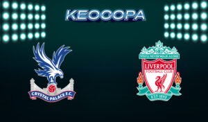 Soi kèo Crystal Palace vs Liverpool