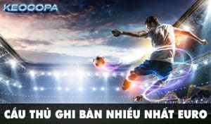 Cầu thủ ghi nhiều bàn thắng nhất Euro