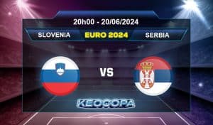 Soi kèo Slovenia vs Serbia