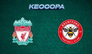 Soi kèo Liverpool vs Brentford