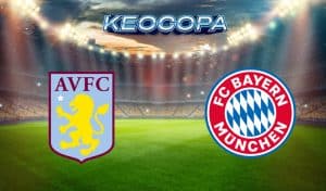 Soi kèo Aston Villa vs Bayern Munich 03/10/2024